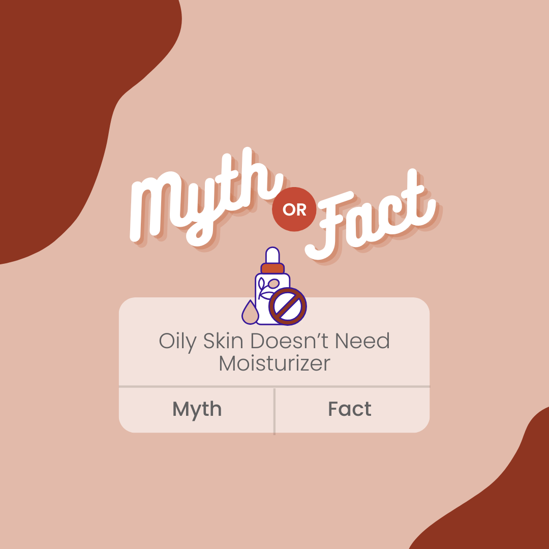 Myth vs. Fact: Oily Skin Doesn’t Need Moisturizer